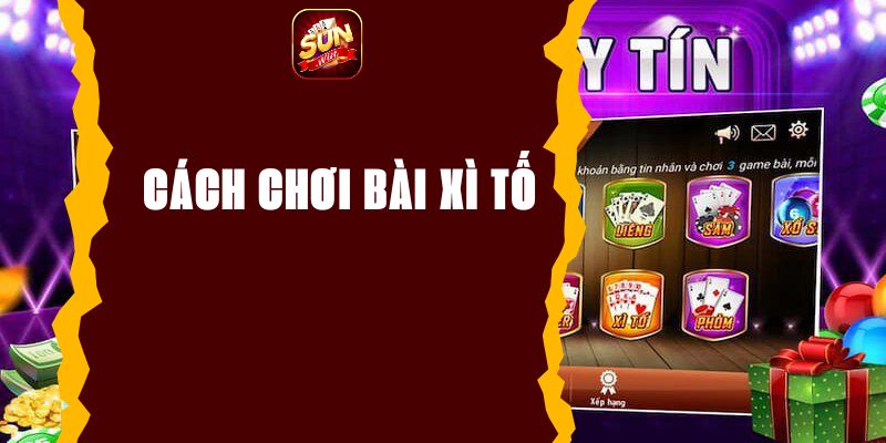 Cách chơi bài xì tố - Hướng dẫn luật chơi và mẹo thắng lớn