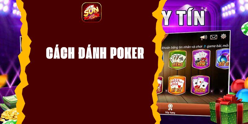 Cách đánh poker - Hướng dẫn cho người mới bắt đầu 2024