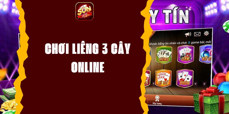 Chơi liêng 3 cây online - Trải nghiệm game bài tại SUNWIN