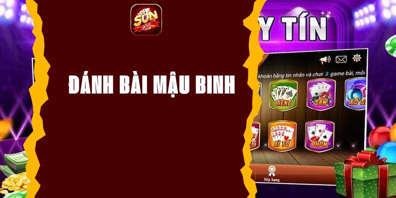 Đánh bài mậu binh - Hướng dẫn chơi game đổi thưởng hấp dẫn