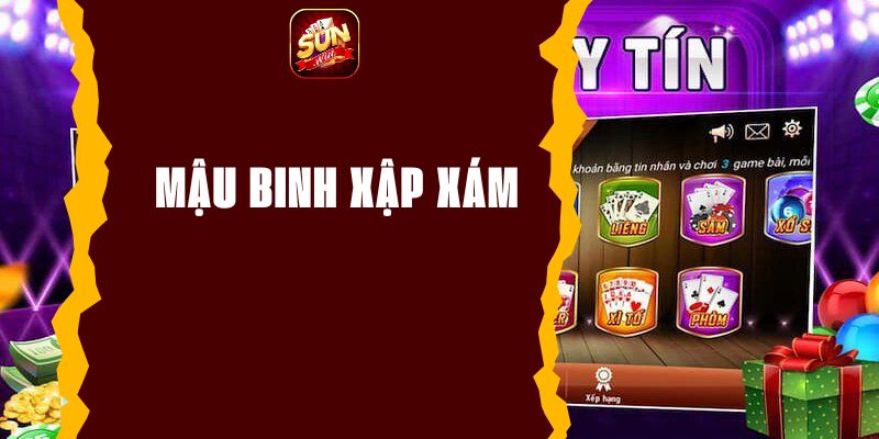 Mậu binh xập xám - Game bài đổi thưởng hot nhất 2024